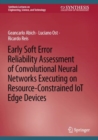 Early Soft Error Reliability Assessment of Convolutional Neural Networks Executing on Resource-Constrained IoT Edge Devices - eBook