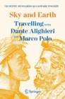 Sky and Earth : Travelling with Dante Alighieri and Marco Polo - Book