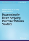 Documenting the Future: Navigating Provenance Metadata Standards - Book