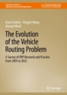 The Evolution of the Vehicle Routing Problem : A Survey of VRP Research and Practice from 2005 to 2022 - eBook