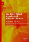 Kojo Laing, Robert Browning and Affiliative Literature : Relational Worlds - eBook