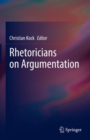 Rhetoricians on Argumentation - Book