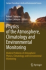 Physics of the Atmosphere, Climatology and Environmental Monitoring : Modern Problems of Atmospheric Physics, Climatology and Environmental Monitoring - Book