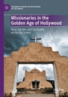 Missionaries in the Golden Age of Hollywood : Race, Gender, and Spirituality on the Big Screen - eBook
