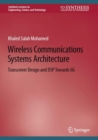 Wireless Communications Systems Architecture : Transceiver Design and DSP Towards 6G - Book
