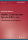 Wireless Communications Systems Architecture : Transceiver Design and DSP Towards 6G - Book