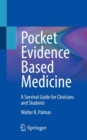 Pocket Evidence Based Medicine : A Survival Guide for Clinicians and Students - Book