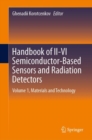 Handbook of II-VI Semiconductor-Based Sensors and Radiation Detectors : Volume 1, Materials and Technology - Book