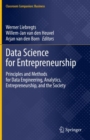 Data Science for Entrepreneurship : Principles and Methods for Data Engineering, Analytics, Entrepreneurship, and the Society - Book