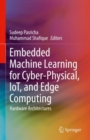 Embedded Machine Learning for Cyber-Physical, IoT, and Edge Computing : Hardware Architectures - eBook