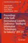 Proceedings of the Sixth International Scientific Conference "Intelligent Information Technologies for Industry" (IITI'22) - eBook
