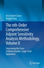 The nth-Order Comprehensive Adjoint Sensitivity Analysis Methodology, Volume II : Overcoming the Curse of Dimensionality: Large-Scale Application - Book
