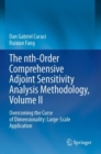 The nth-Order Comprehensive Adjoint Sensitivity Analysis Methodology, Volume II : Overcoming the Curse of Dimensionality: Large-Scale Application - Book