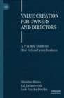 Value Creation for Owners and Directors : A Practical Guide on How to Lead your Business - Book