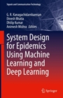 System Design for Epidemics Using Machine Learning and Deep Learning - eBook