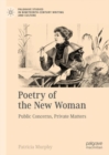Poetry of the New Woman : Public Concerns, Private Matters - eBook