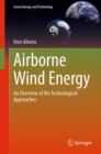 Airborne Wind Energy : An Overview of the Technological Approaches - eBook