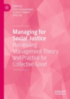 Managing for Social Justice : Harnessing Management Theory and Practice for Collective Good - eBook