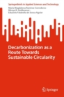 Decarbonization as a Route Towards Sustainable Circularity - Book