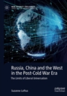 Russia, China and the West in the Post-Cold War Era : The Limits of Liberal Universalism - Book