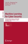 Machine Learning for Cyber Security : 4th International Conference, ML4CS 2022, Guangzhou, China, December 2-4, 2022, Proceedings, Part I - eBook