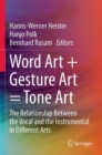 Word Art + Gesture Art = Tone Art : The Relationship Between the Vocal and the Instrumental in Different Arts - Book