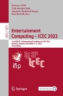 Entertainment Computing – ICEC 2022 : 21st IFIP TC 14 International Conference, ICEC 2022, Bremen, Germany, November 1–3, 2022, Proceedings - Book