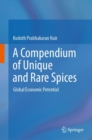 A Compendium of Unique and Rare Spices : Global Economic Potential - eBook