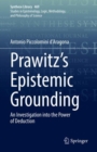 Prawitz's Epistemic Grounding : An Investigation into the Power of Deduction - Book