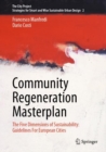 Community Regeneration Masterplan : The Five Dimensions of Sustainability: Guidelines For European Cities - eBook