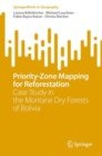 Priority-Zone Mapping for Reforestation : Case Study in the Montane Dry Forests of Bolivia - Book