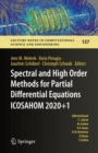 Spectral and High Order Methods for Partial Differential Equations ICOSAHOM 2020+1 : Selected Papers from the ICOSAHOM Conference, Vienna, Austria, July 12-16, 2021 - eBook