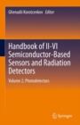 Handbook of II-VI Semiconductor-Based Sensors and Radiation Detectors : Volume 2, Photodetectors - Book