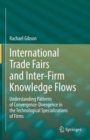 International Trade Fairs and Inter-Firm Knowledge Flows : Understanding Patterns of Convergence-Divergence in the Technological Specializations of Firms - Book