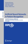 Artificial Neural Networks in Pattern Recognition : 10th IAPR TC3 Workshop, ANNPR 2022, Dubai, United Arab Emirates, November 24-26, 2022, Proceedings - Book