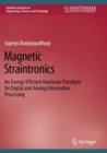 Magnetic Straintronics : An Energy-Efficient Hardware Paradigm for Digital and Analog Information Processing - Book