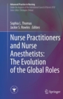 Nurse Practitioners and Nurse Anesthetists: The Evolution of the Global Roles - Book