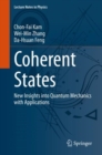 Coherent States : New Insights into Quantum Mechanics with Applications - eBook