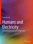 Humans and Electricity : Understanding Body Electricity and Applications - Book