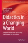 Didactics in a Changing World : European Perspectives on Teaching, Learning and the Curriculum - Book