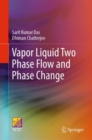 Vapor Liquid Two Phase Flow and Phase Change - Book