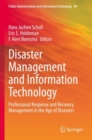 Disaster Management and Information Technology : Professional Response and Recovery Management in the Age of Disasters - Book