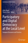 Participatory and Digital Democracy at the Local Level : European Discourses and Practices - Book