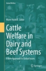 Cattle Welfare in Dairy and Beef Systems : A New Approach to Global Issues - Book