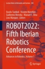 ROBOT2022: Fifth Iberian Robotics Conference : Advances in Robotics, Volume 1 - Book