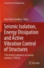 Seismic Isolation, Energy Dissipation and Active Vibration Control of Structures : 17th World Conference on Seismic Isolation (17WCSI) - Book