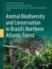 Animal Biodiversity and Conservation in Brazil's Northern Atlantic Forest - Book