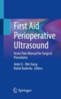 First Aid Perioperative Ultrasound : Acute Pain Manual for Surgical Procedures - Book