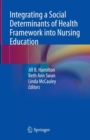 Integrating a Social Determinants of Health Framework into Nursing Education - Book