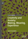 Creativity and Anxiety: Making, Meaning, Experience - eBook